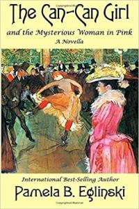 The Can Can Girl and the Mysterious Woman in Pink by Pamela B Eglinski EPUB