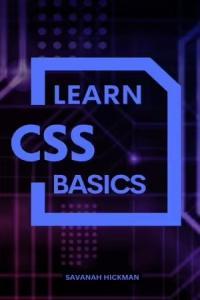 Learn CSS Basics A Complete Guide To Learn And Master Common CSS Properties Values For Buildin