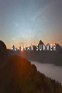 Alaskan Summer 1080p HDTV x264 AAC MVGroup org mp4
