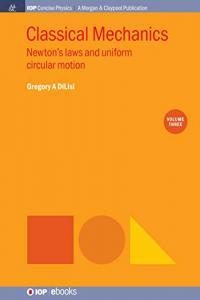 Classical Mechanics Volume 3 Newton s Laws and Uniform Circular Motion BookRAR