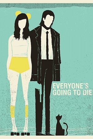Everyone's Going to Die 2013 1080p web YTS