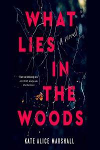 What Lies in the Woods Kate Alice Marshall 2023 Thriller Audiobook miok