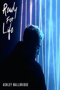 Ashley Wallbridge Ready For Life 2021 Mp3 320kbps PMEDIA