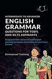 Intermediate to Advanced English Grammar Questions for TOEFL and IELTS Aspirants FreeCourse