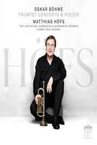 Matthias Höfs Oskar Böhme Trumpet Concerto Pieces 2022 24Bit 48kHz FLAC PMEDIA