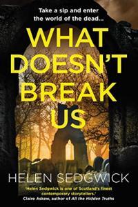 What Doesn t Break Us by Helen Sedgwick EPUB