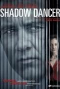 Shadow Dancer 2012 720p BrRip x264 YIFY
