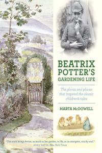 Beatrix Potter s Gardening Life The Plants and Places That Inspired the Classic Children