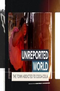 Ch4 Unreported World 2021 The Town Addicted to Coca Cola 1080p HDTV x265 AAC MVGroup org mkv