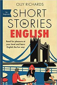 Short Stories in English for Beginners by Olly Richards EPUB