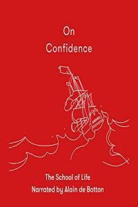 On Confidence The School of Life Alain de Botton 2020 Self Help Audiobook miok