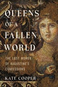 Queens of a Fallen World The Lost Women of Augustine s Confessions DevCourseWeb
