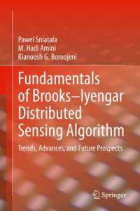 Fundamentals of Brooks Iyengar Distributed Sensing Algorithm Trends Advances and Future Prospe