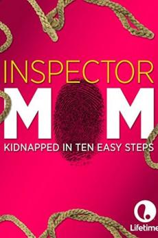 Inspector Mom: Kidnapped in Ten Easy Steps 2007 720p web YTS