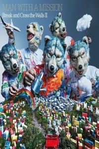 MAN WITH A MISSION Break and Cross the Walls II 2022 Mp3 320kbps PMEDIA