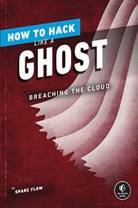 How to Hack Like a Ghost Breaching the Cloud BookRAR