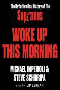 Woke Up This Morning Michael Imperioli Steve Schirripa 2021 Arts Audiobook miok