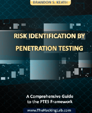 Risk Identification by Penetration Testing A Comprehensive Guide to the PTES Framework