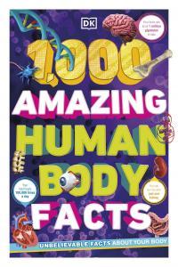 1 000 Amazing Human Body Facts By DK