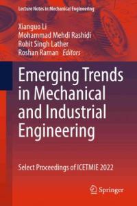 Emerging Trends in Mechanical and Industrial Engineering Select Proceedings of ICETMIE 2022