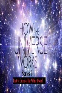 How the Universe Works Series 9 Part 5 Curse of the White Dwarf 1080p HDTV x264 AAC MVGroup org mp4