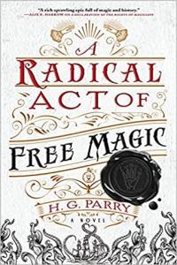 A Radical Act of Free Magic by H G Parry EPUB