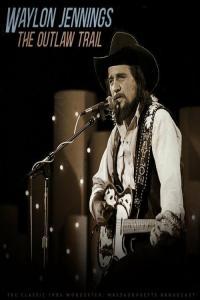 Waylon Jennings The Outlaw Trail Live 1984 2023 FLAC PMEDIA