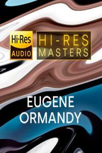 Eugene Ormandy Hi Res Masters FLAC Songs PMEDIA