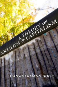 A Theory of Socialism and Capitalism by Hans Hermann Hoppe EPUB