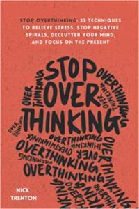 Stop Overthinking 23 Techniques to Relieve Stress by Nick Trenton EPUB