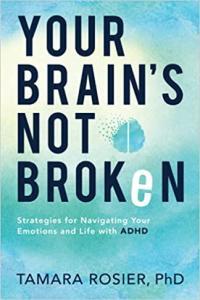 Your Brain s Not Broken Strategies for Navigating Your Emotions and Life with ADHD by Tamara R