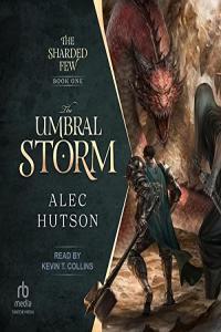 Alec Hutson Sharded Few 01 The Umbral Storm