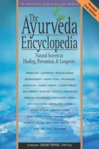 The Ayurveda Encyclopedia Ayurvedic Home Remedies Natural Secrets to Healing Prevention Lo