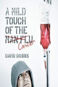 A Mild Touch of the Cancer by David Downs EPUB