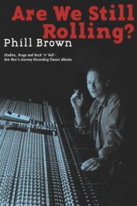 Are We Still Rolling Studios Drugs and Rock n Roll by Phill Brown EPUB