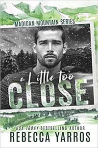 A Little Too Close by Rebecca Yarros EPUB