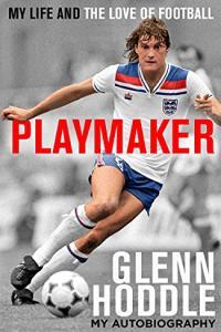 Playmaker My Life and the Love of Football by Glenn Hoddle EPUB