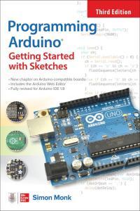 Programming Arduino Getting Started with Sketches 3rd Edition