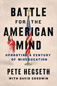 Battle for the American Mind Uprooting a Century of Miseducation by Pete Hegseth EPUB