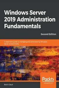 Windows Server 2019 Administration Fundamentals 2nd Edition