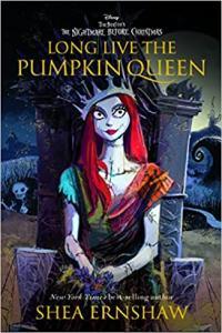 Long Live the Pumpkin Queen Tim Burton s The Nightmare Before Christmas by Shea Ernshaw EPUB