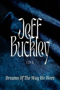Jeff Buckley Jeff Buckley Live Dreams Of The Way We Were 2022 Mp3 320kbps PMEDIA