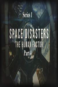 Space Disasters Series 1 Part 4 The Human Factor 1080p HDTV x264 AAC MVGroup org mp4