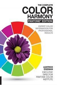 The Complete Color Harmony Pantone Edition Expert Color Information for Professional Color Result