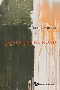 Forks in the Road A Life in Physics by Stanley Deser EPUB