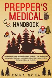 Prepper s Medical Handbook Prepper s Long Term Survival Guide For Beginners