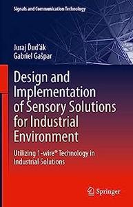 Design and Implementation of Sensory Solutions for Industrial Environment Utilizing 1 wire Technol