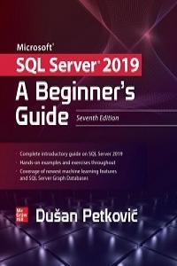 Microsoft SQL Server 2019 A Beginner s Guide 7th Edition