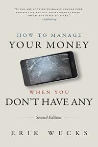 How to Manage Your Money When You Don t Have Any by Erik Wecks EPUB