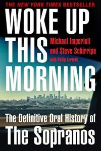 Woke Up This Morning The Definitive Oral History of The Sopranos by Michael Imperioli EPUB